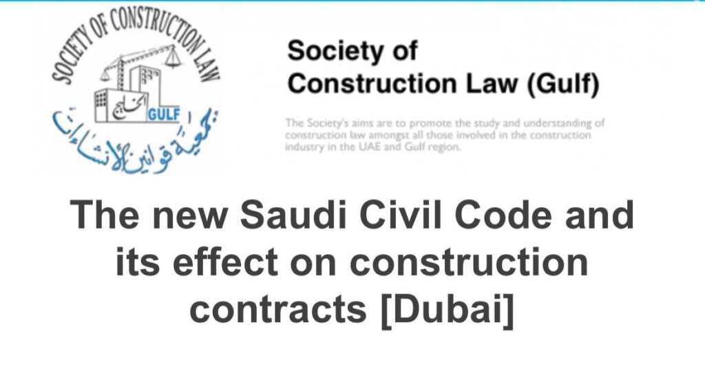 Event notice for the Society of Construction Law (Gulf) talk “The new Saudi Civil Code and its effect on construction contracts” in Dubai.
